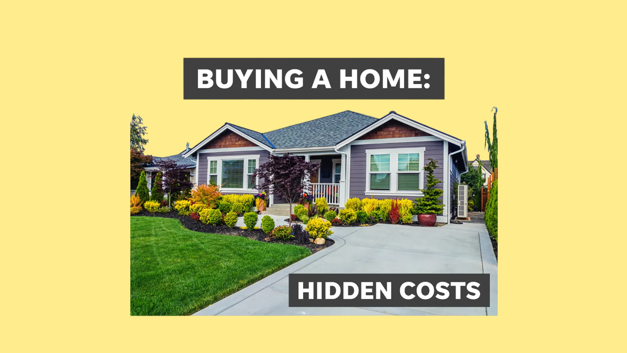 The Hidden Costs of Buying a Home (That No One Talks About)