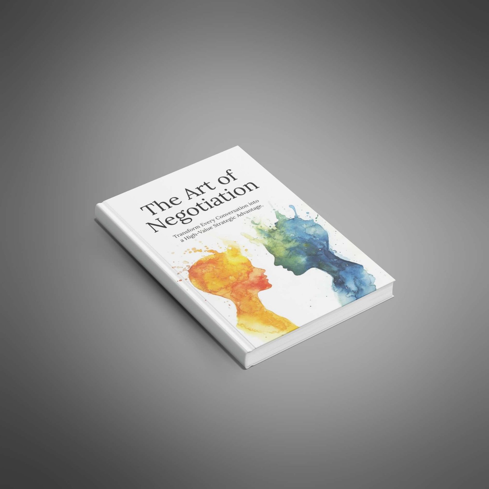 The Art of Negotiation – Strategic Communication & Deal-Making Ebook